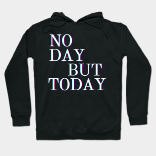 Musical Theatre Gifts - No Day But Today Rent Gift Ideas for - Actors & Stage Managers Who Love Musicals & Theater Hoodie